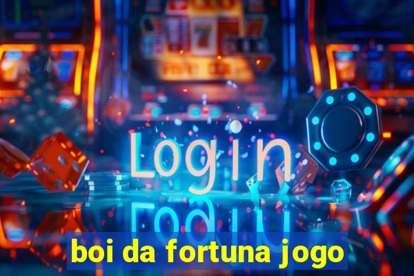 boi da fortuna jogo